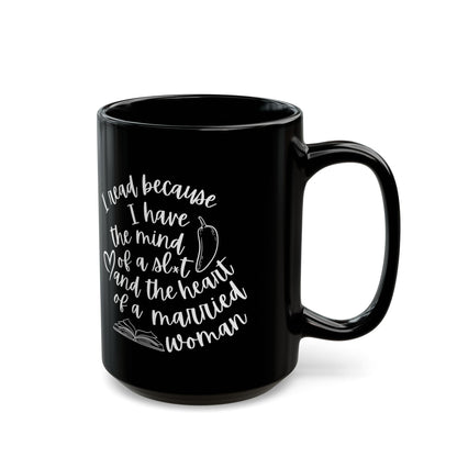 Sassy Black Coffee Mug - "I Read Because I Have the Mind of…"